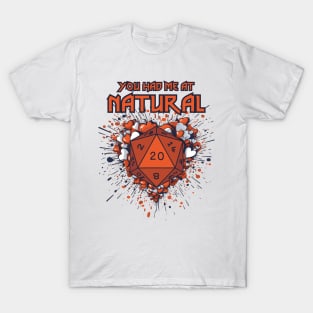 You Had Me At Natural 20 - D20 - Funny RPG T-Shirt